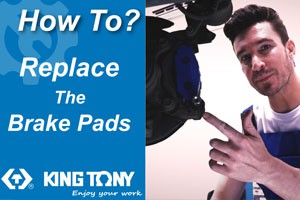 KING TONY – How to Replace The Brake Pads-KING TONY
